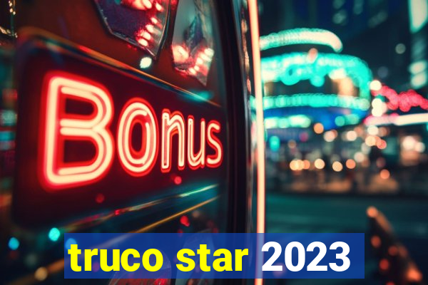 truco star 2023